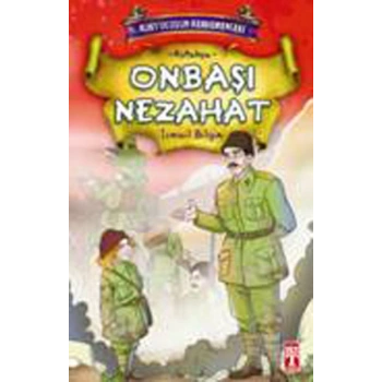 Onbaşı Nezahat - İsmail Bilgin - Timaş Çocuk Yayınları