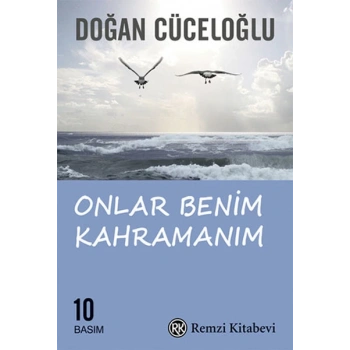 Onlar Benim Kahramanım - Doğan Cüceloğlu - Remzi Yayınları