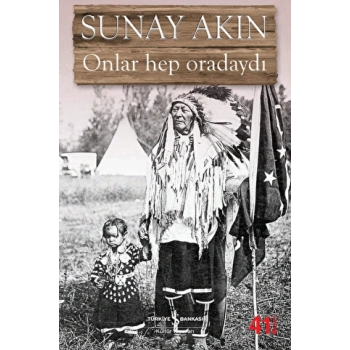 Onlar Hep Oradaydı - Sunay Akın - İş Bankası Kültür Yayınları