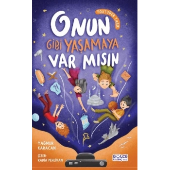 Onun Gibi Yaşamaya Var Mısın? - Yağmur Karacan - Gülce Çocuk