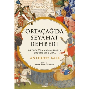 Ortaçağ’da Seyahat Rehberi-Anthony Bale-Mundi