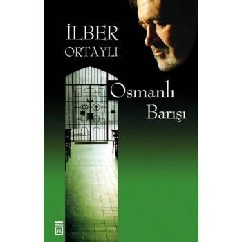 Osmanlı Barışı - İlber Ortaylı - Timaş Yayınları
