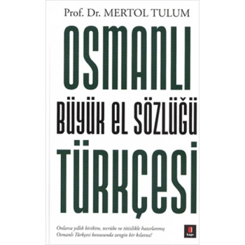 Osmanlı Büyük El Sözlüğü - Mertol Tulum - Kapı Yayınları