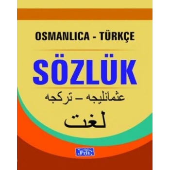 Osmanlıca - Türkçe Sözlük - Parıltı Yayınları