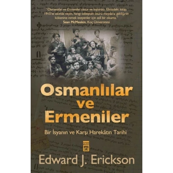 Osmanlılar ve Ermeniler - Edward J. Erickson - Timaş Yayınları