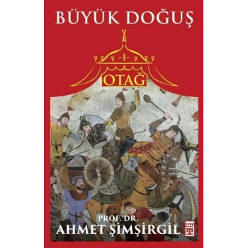Otağ 1 - Büyük Doğuş - Ahmet Şimşirgil - Timaş Yayınları