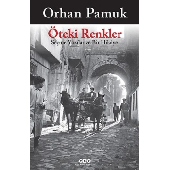 Öteki Renkler - Orhan Pamuk - Yapı Kredi Yayınları