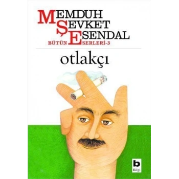 Otlakçı - Memduh Şevket Esendal - Bilgi Yayınevi