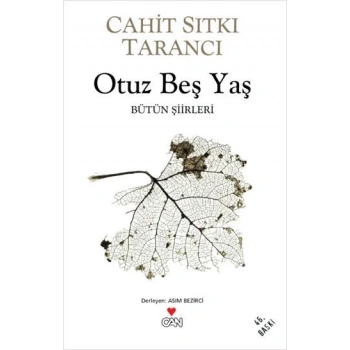 Otuz Beş Yaş - Bütün Şiirleri - Cahit Sıtkı Tarancı - Can Yayınları