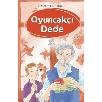 Oyuncakçı Dede - Kemalettin Tuğcu - Uçan At Yayınları