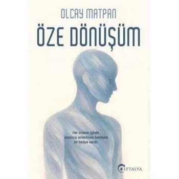 Öze Dönüşüm - Olcay Matpan - Eftalya Yayınları