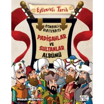 Padişahlar ve Sultanlar Albümü - Nasuh Matrakçı - Eğlenceli Bilgi Yayınları