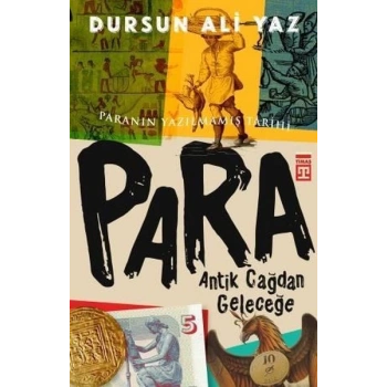 PARA-ANTİK ÇAĞDAN GELECEĞE - DURSUN ALİ YAZ - TİMAŞ YAYINLARI