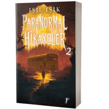 Paranormal Hikâyeler 2-Işıl Işık- Artemis Yayınları
