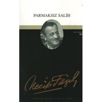 Parmaksız Salih - Necip Fazıl Kısakürek - Büyük Doğu Yayınları
