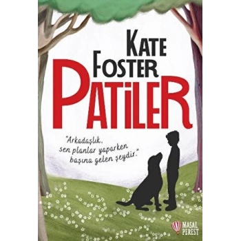 Patiler - Kate Foster - Masalperest Yayınları