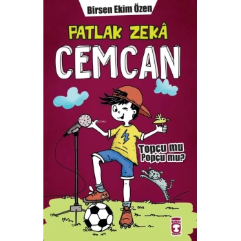 Patlak Zeka Cemcan 7-Topçu Mu Popçu Mu (Fleksi Kpk.) - Birsen Ekim Özen - Timaş Çocuk