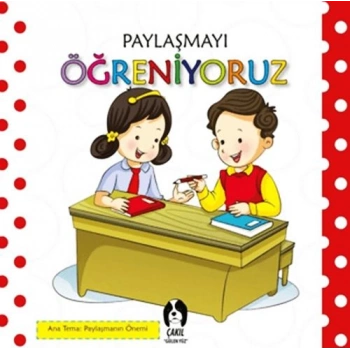 Paylaşmayı Öğreniyoruz - Kolektif - Çakıl Yayınları