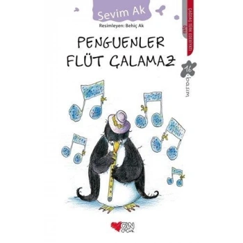 Penguenler Flüt Çalamaz - Sevim Ak - Can Çocuk Yayınları