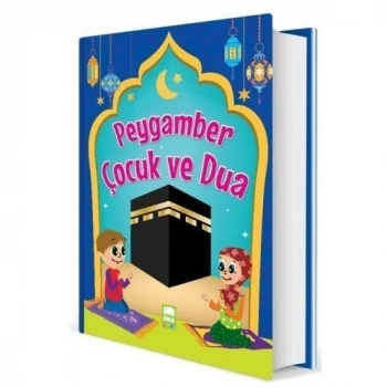 Peygamber Çocuk ve Dua - Fatma IŞIK -1.Sınıf Ciltli- Ema Yayınları