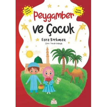 Peygamber ve Çocuk - Esra Korkmaz - Nesil Çocuk Yayınları