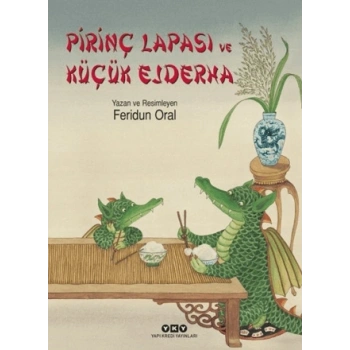 Pirinç Lapası Ve Küçük Ejderha-Ferudun Oral-Yapı Kredi Yayınları