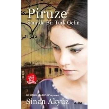 Piruze-Şamda Bir Türk Gelini (Midi Boy) - Sinan Akyüz - Alfa Yayınları