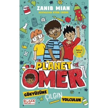 Planet Ömer-Gökyüzüne Çılgın Yolculuk-Gülce Çocuk Yayınları