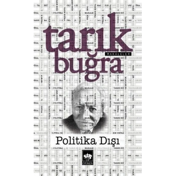 Politika Dışı - Tarık Buğra - Ötüken Yayınları