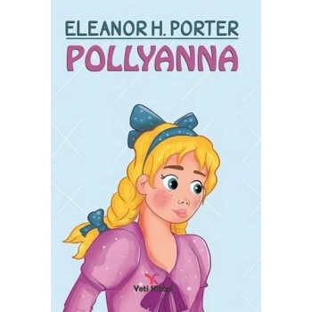 Pollyanna - Eleanor H.Porter - Yeti Kitap