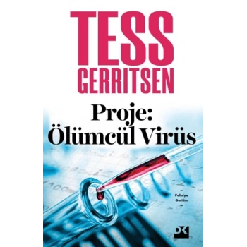 Proje: Ölümcül Virüs-Tess Gerritsen- Doğan Kitap