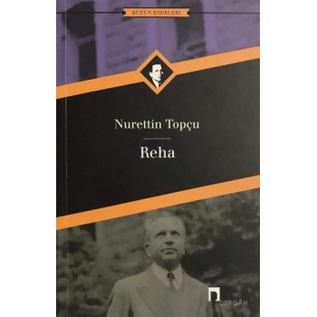 Reha - Nurettin Topçu - Dergah Yayınları