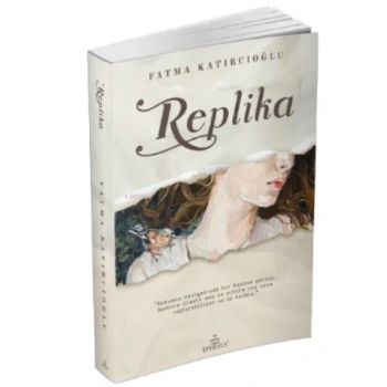 Replika - Fatma Katırcıoğlu - Ephesus Yayınları