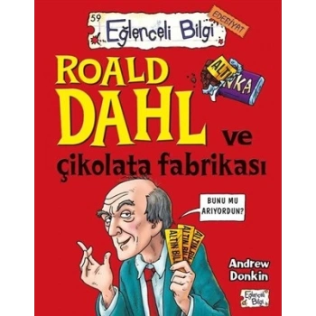 Roald Dahl Çikolata Fabrikası - Andrew Donkin - Eğlenceli Bilgi Yayınları