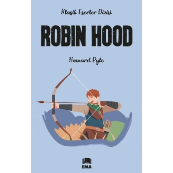 Robin Hood (Klasik Eser Diz.) - Howard Pyle - Ema Yayınları