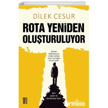 Rota Yeniden Oluşturuluyor-Dilek Cesur-Yediveren Yayınları