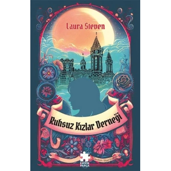 Ruhsuz Kızlar Derneği-Laura Steven-Eksik Parça
