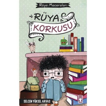 RÜYA KORKUSU RÜYA MACERALARI / SELCEN YÜKSEL ARVAS / TİMAŞ ÇOCUK