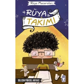 Rüya Takımı-Rüya Maceraları - Selcen Yüksel Arvas - Timaş Çocuk