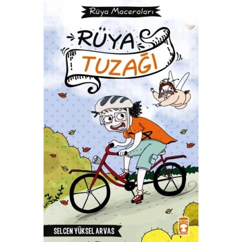 Rüya Tuzağı-Selcen Yüksel Arvas-Timaş Çocuk