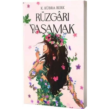 Rüzgarı Yaşamak(Karton kpk.) - K.Kübra Berk - Artemis Yayınları