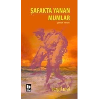 Şafakta Yanan Mumlar - Serpil Ural - Bilgi Yayınevi