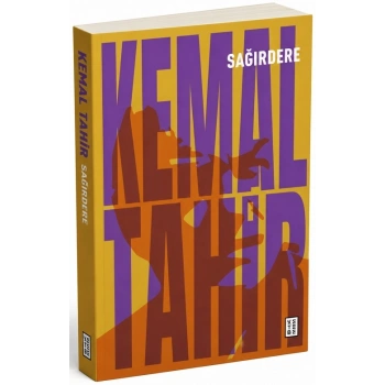 Sağırdere - Kemal Tahir - Ketebe Yayınları