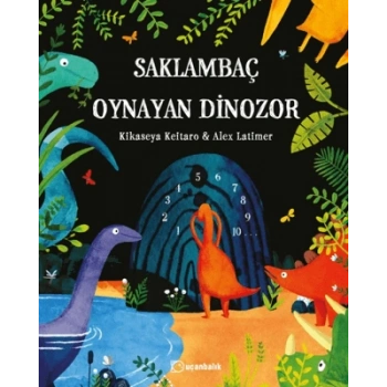 Saklambaç Oynayan Dinozor - Kikaseya Keitaro -Uçanbalık Yayıncılık