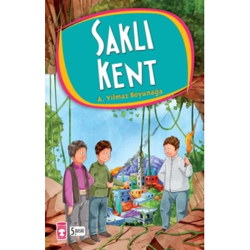 Saklı Kent - Ahmet Yılmaz Boyunağa - Genç Timaş Yayınları