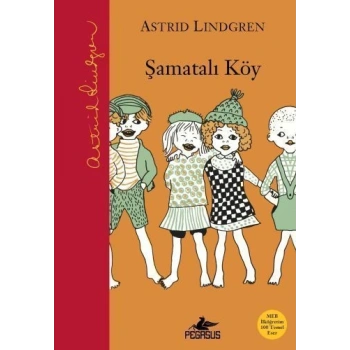 Şamatalı Köy (Ciltli) - Astrid Lindgren - Pegasus Yayınları