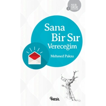 SANA BİR SIR VERECEĞİM - MEHMET PAKSU - NESİL YAYINLARI