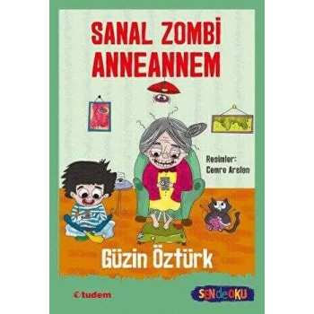 Sanal Zombi Anneannem-Güzin Öztürk-Tudem Yayınları