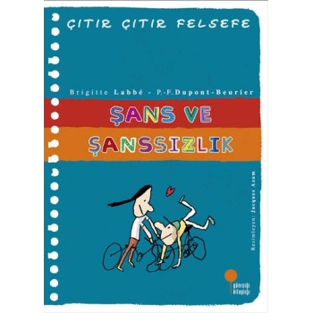 Şans ve Şanssızlık - Çıtır Çıtır Felsefe 31 - Michel Puech, Brigitte Labbe - Günışığı Kitaplığı