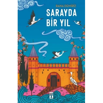 Sarayda Bir Yıl - Rana Demiriz - Genç Timaş Yayınları